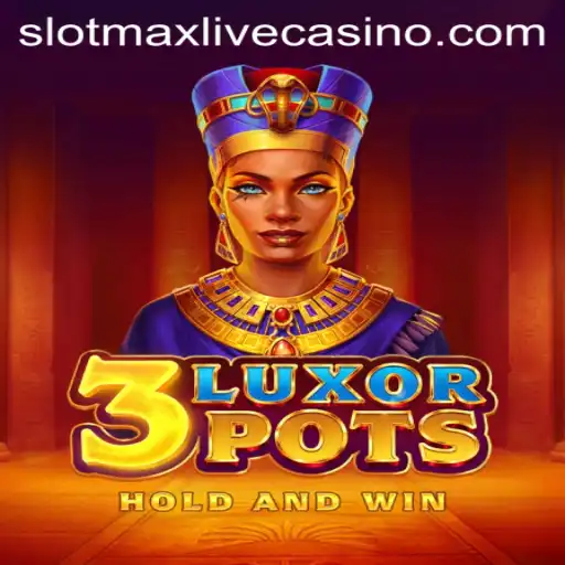 Discover the Thrills of 3LuxorPots: The Ultimate Slotmax Experience