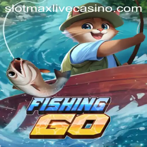 Dive into the World of FishingGO and SlotMax