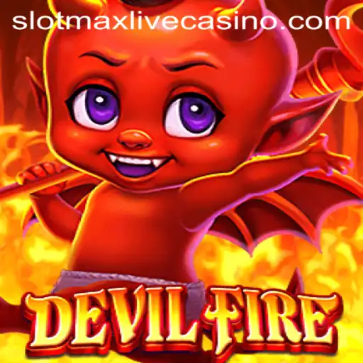 Explore the Thrilling World of DevilFire Slot Game with Slotmax