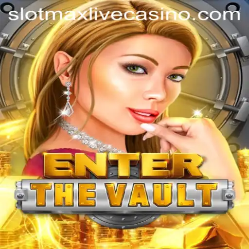 EntertheVault: Exploring the Exciting World of Slotmax Gaming