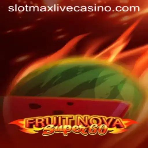 FruitNovaSuper60: A Thrilling Journey into the World of Slotmax Gaming